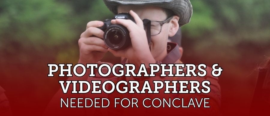Photographers and Videographers Needed at Conclave
