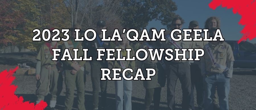 2023 Lo La'Qam Geela Fall Fellowship Recap
