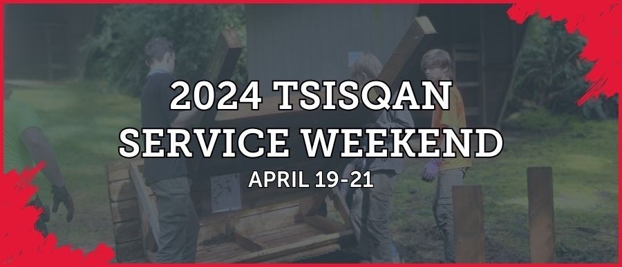 2024 Tsisqan Service Weekend