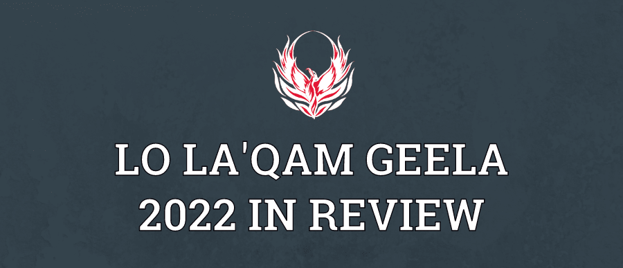 Lo La'Qam Geela 2022 In Review
