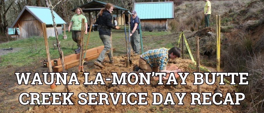 Wauna La-Mon'tay Butte Creek Service Day Recap