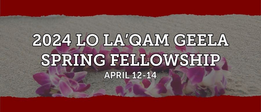 2024 Lo La'Qam Geela Spring Fellowship