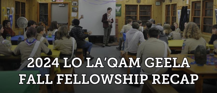 2024 Lo La'Qam Geela Fall Fellowship Recap