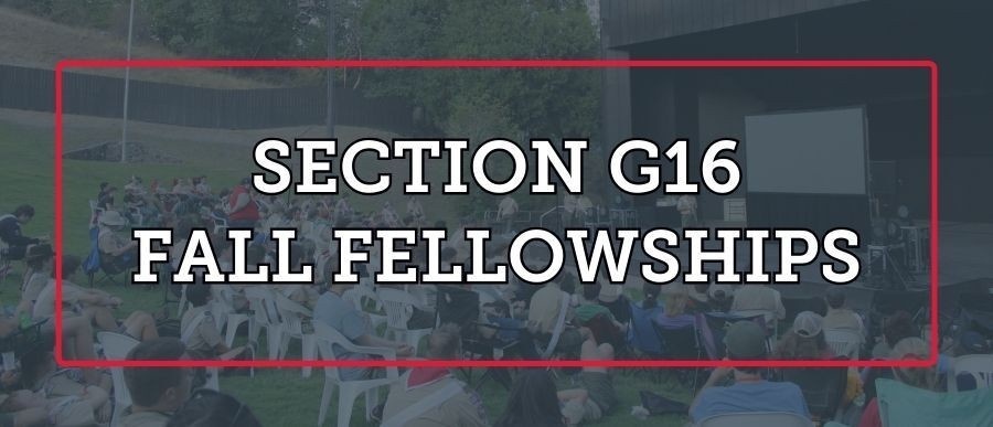 Section G16 Fall Fellowships
