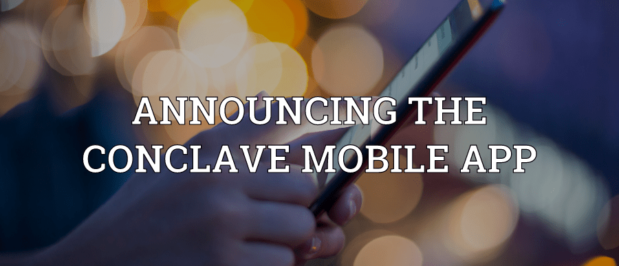 Announcing the Conclave Mobile App