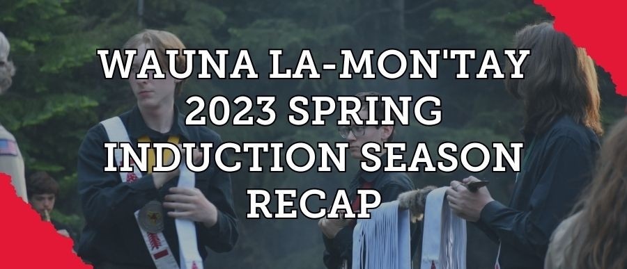 Wauna La-Mon'tay 2023 Spring Induction Season Recap