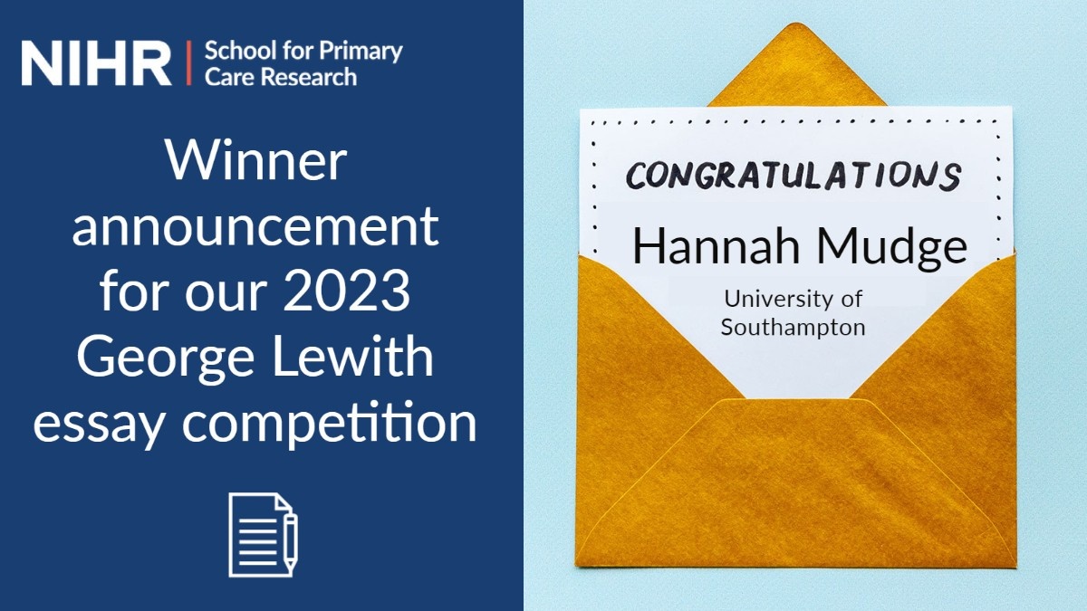 NIHR School for Primary Care Research. Winner announcement for our 2023 George Lewith essay competition. Image shows a gold envelope with a white paper taken out, the text on the card reads; Congratulations Hannah Mudge. University of Southampton.