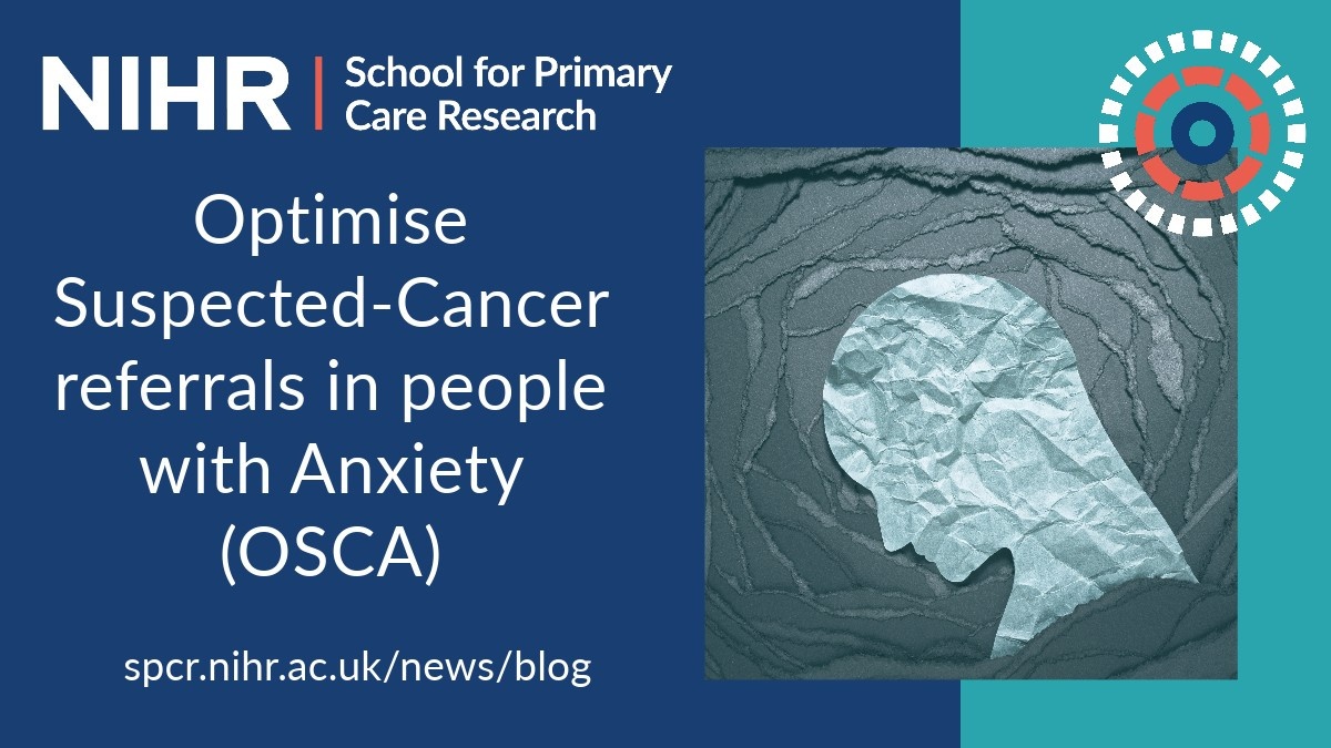 Optimise suspected cancer referrals in people with anxiety (OSCA)
