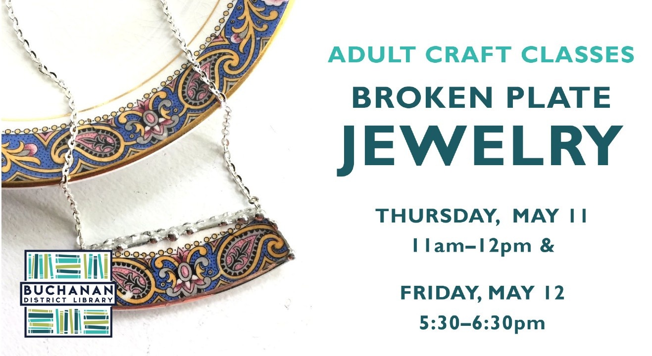 BROKEN PLATE JEWELRY Thursday, MAY 11, 11am–12pm & Friday, MAY 12, 5:30–6:30pm