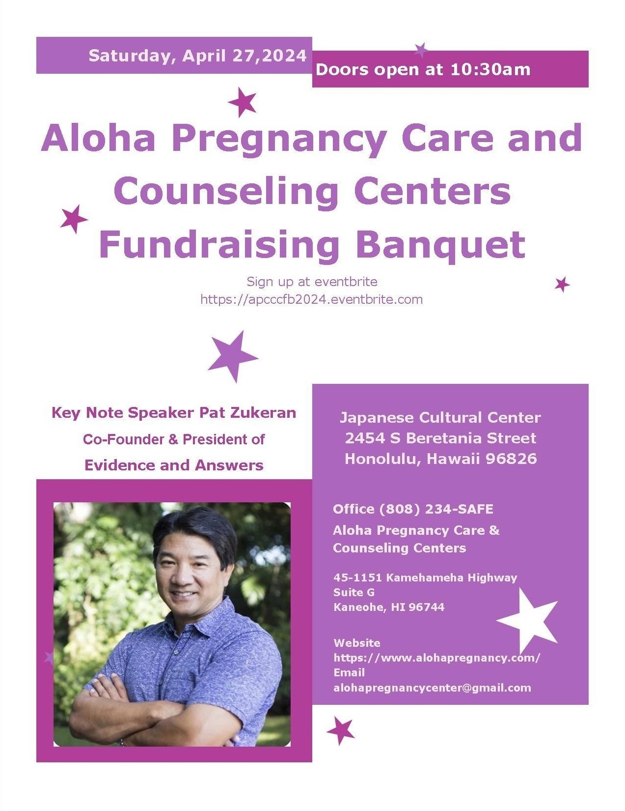 Saturday, April 27, 2024, Annual Aloha Pregnancy Care and Counseling Center Fundraising Banquet! It will be held at the Japanese Cultural Center 2454 S Beretania Street Honolulu, Hawaii 96826.