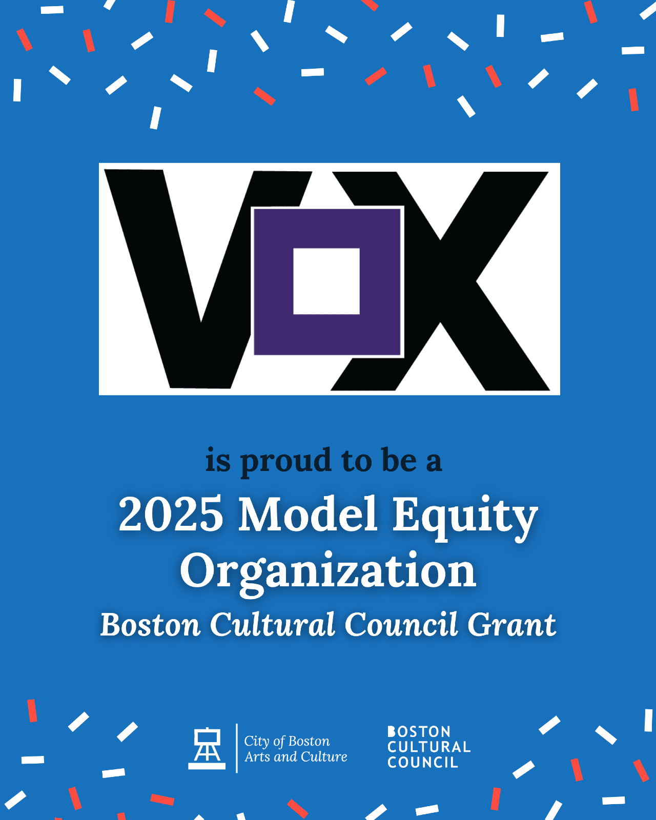 Vox's Model Equity Organization Award from Boston Cultural Council Grant.