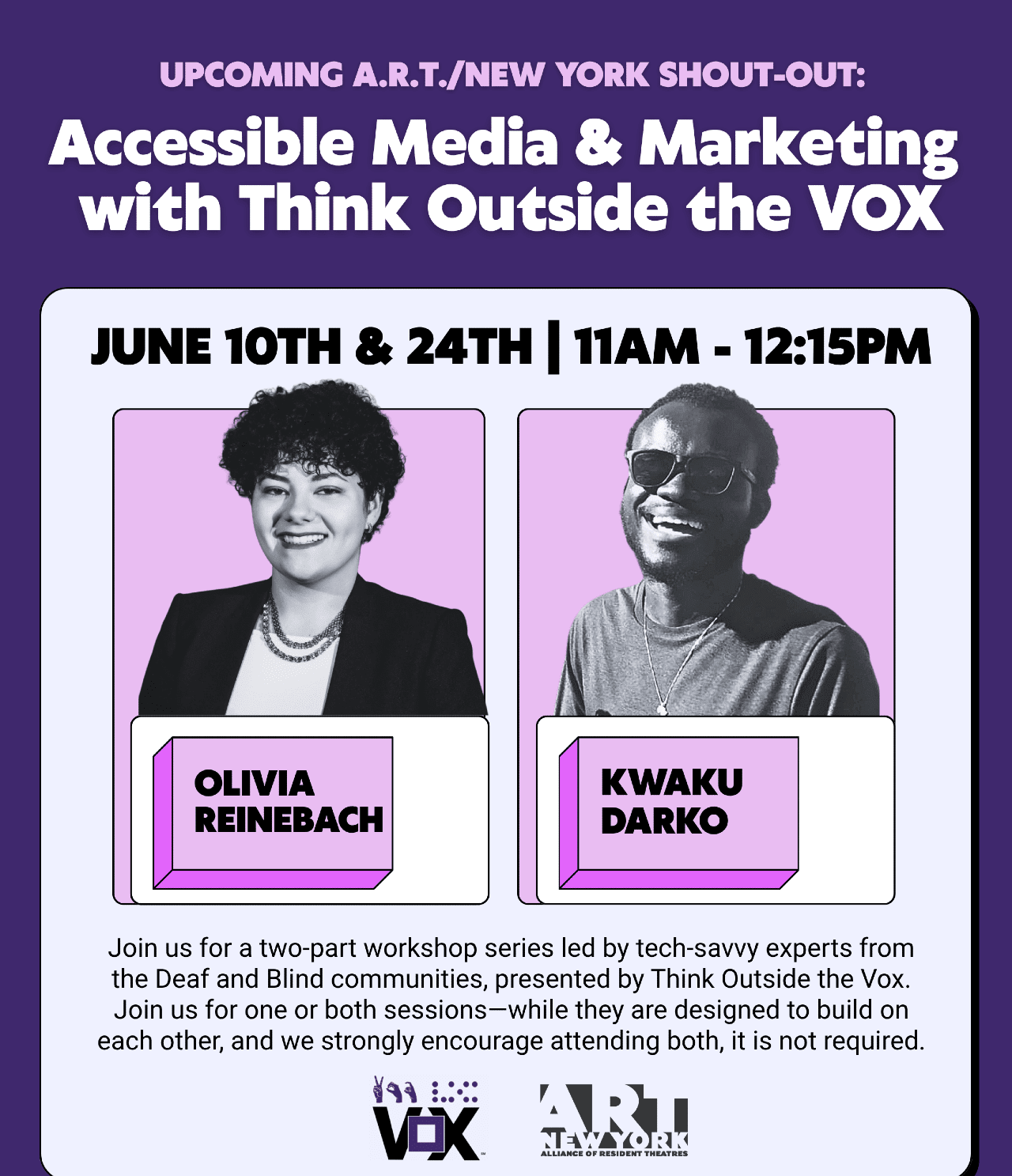 Accessible Media and marketing with VOX. June 10th and 24th from 11am to 12:15pm. Olivia Reinebach and Kwaku Darko.