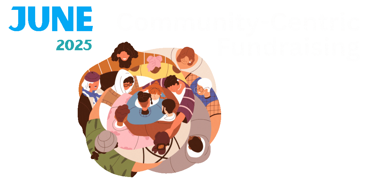 An animation of a colorful blue, pink, and yellow splash around a circling group of cartoon people hugging; golden gradient background. Text reads "June 2025: Community-Centric Fundraising."