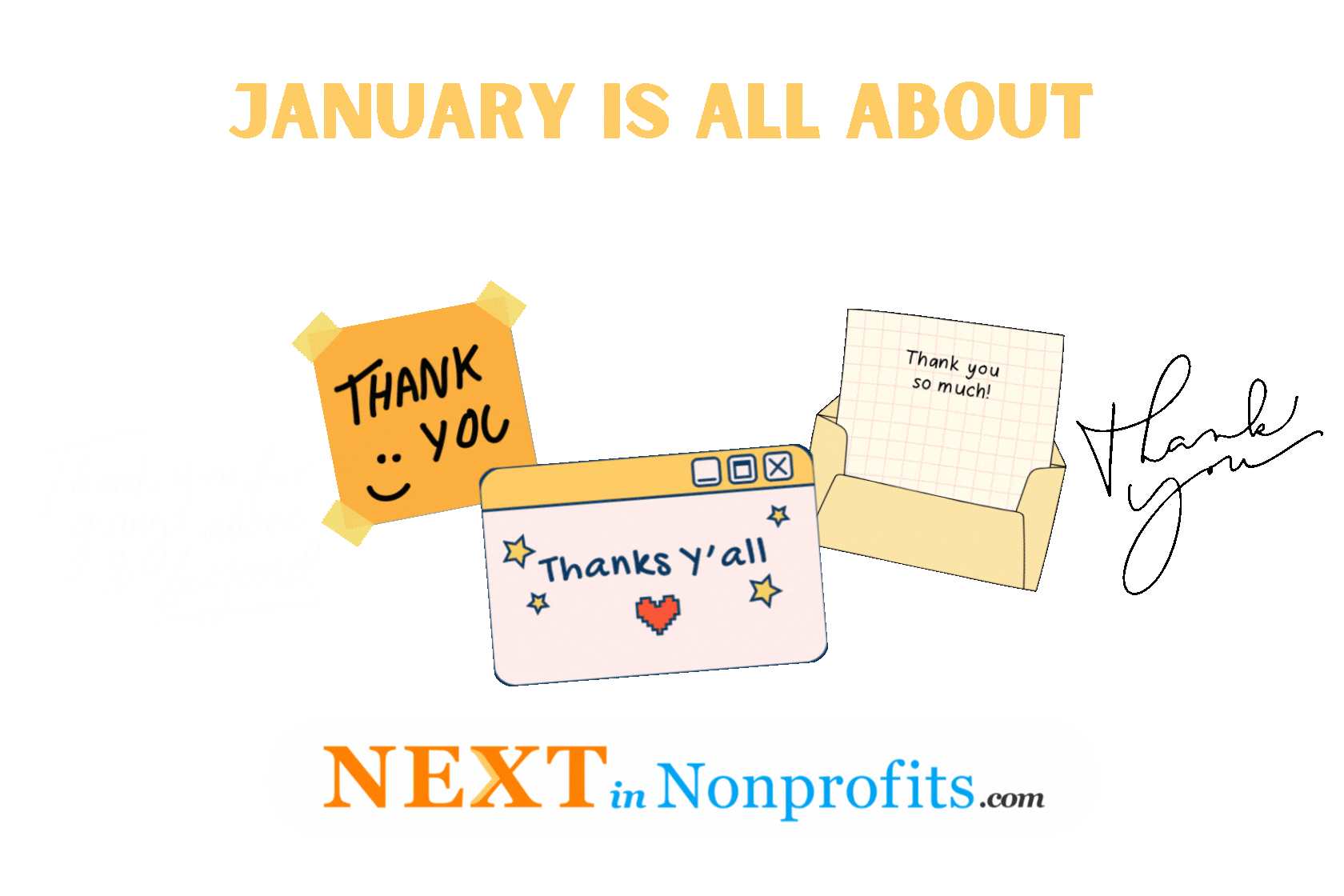 An animation of a colorful notes that say "thank you" in various combinations. Text reads "January is all about APPRECIATION" followed by a NEXT in Nonprofits logo