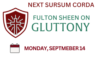 SURSUM CORDA GLUTTONY