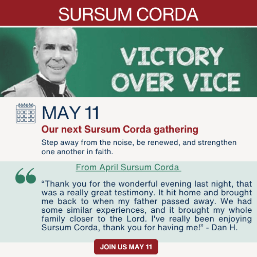 Sursum Corda May 11