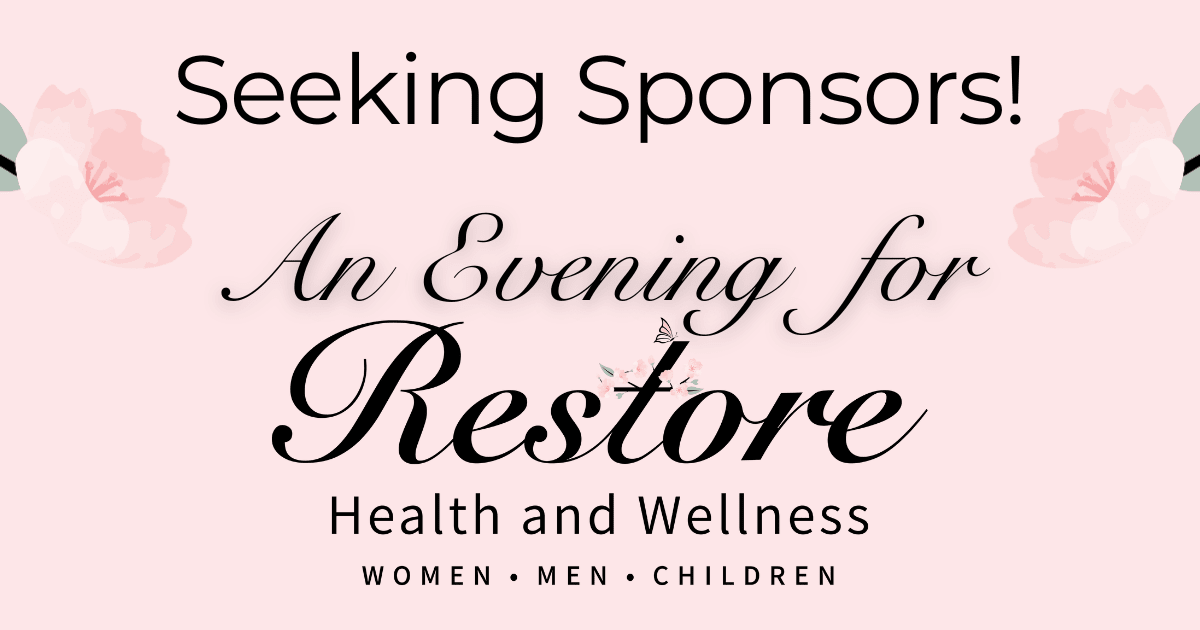Seeking Sponsors An Evening for Restore