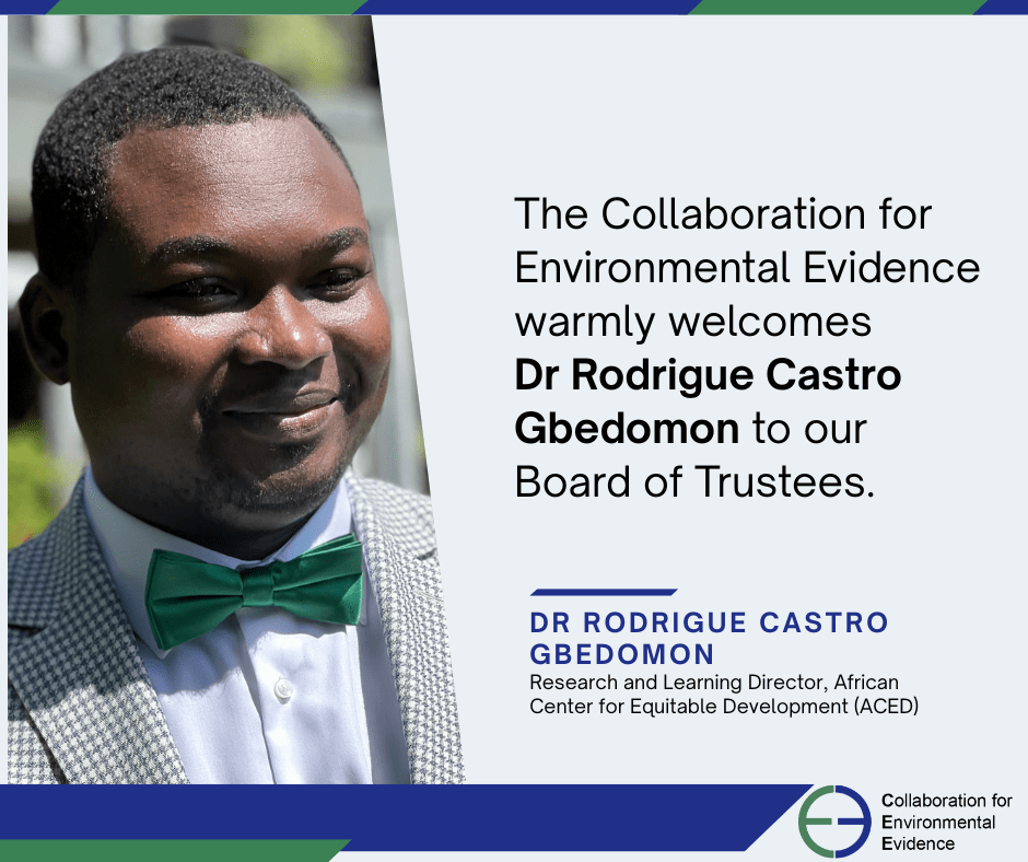 Photo of Dr. Rodrigue Castro Gbedomon with the text "The Collaboration for Environmental Evidence warmly welcomes Dr Rodrigue Castro Gbedomon to our Board of Trustees."