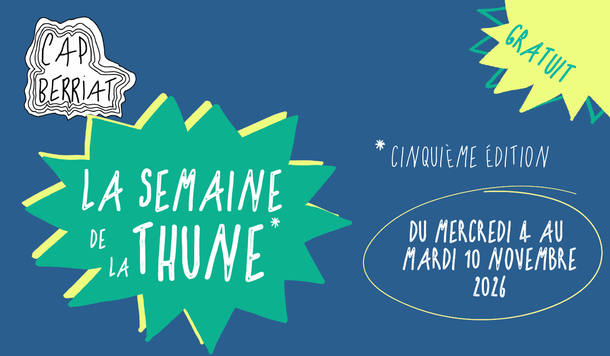 La Semaine de la Thune, 5e édition, du mercredi 4 au mardi 10 novembre 2026. Gratuit. Cap Berriat.