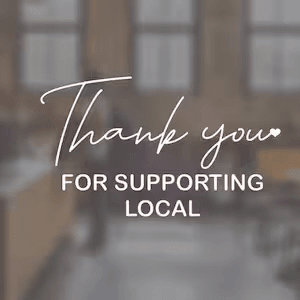 Text that reads "Thank you for supporting local"