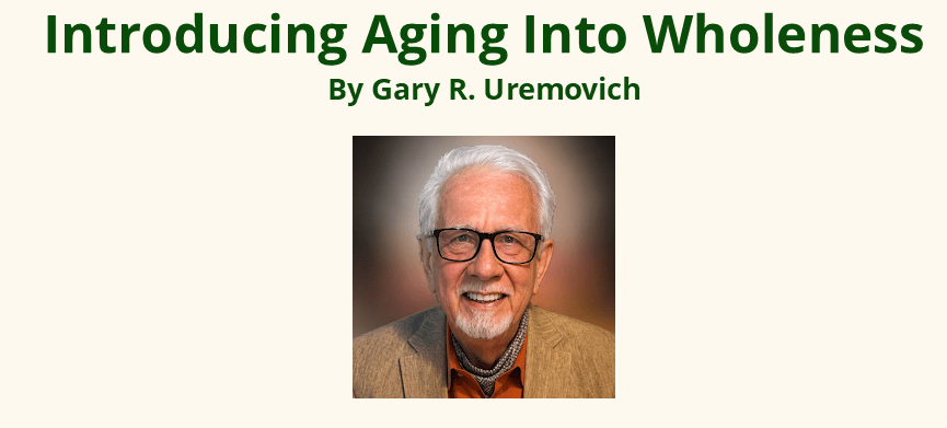 Introducing Aging into Wholeness