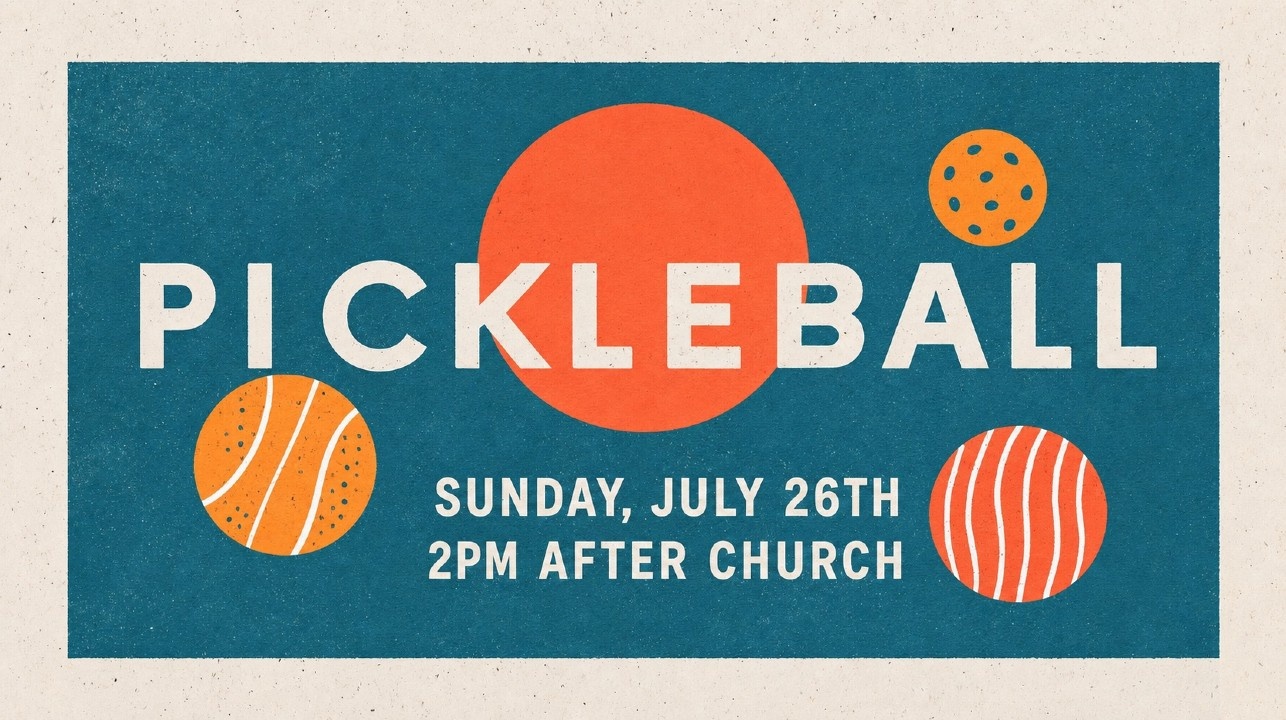 Pickleball Sunday, July 26 at 2 PM after church