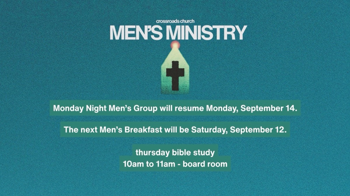 Crossroads Church Men’s Ministry schedule