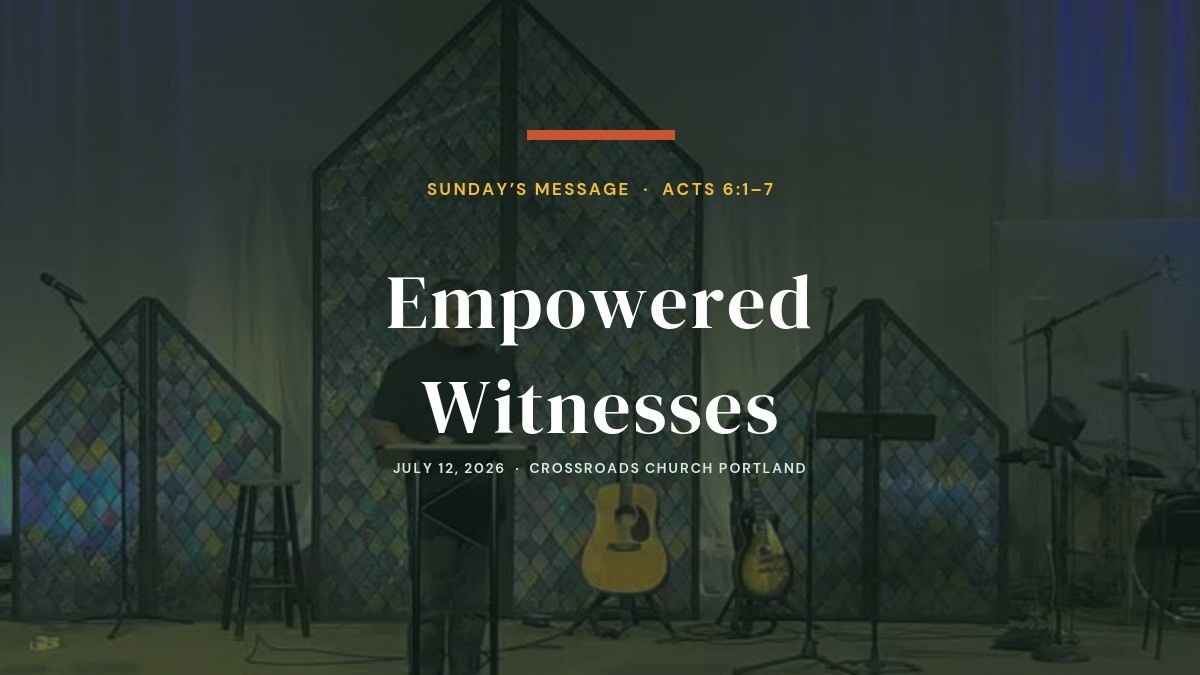 Sunday’s Message: Empowered Witnesses — Acts 6:1–7